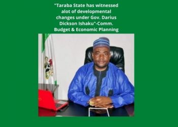 Taraba has witnessed alot of changes under DDI-Comm.of Budget & Economic Planning-watch video