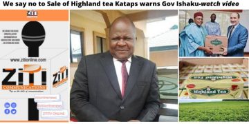 Selling of Highland tea is not an idea to be contemplated Kataps warns Gov. Ishaku