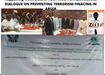 Breaking: CISLAC HOST MULTI STALKHOLDERS DIALOGUE ON PREVENTING TERRORISM FINACING IN ABUJA